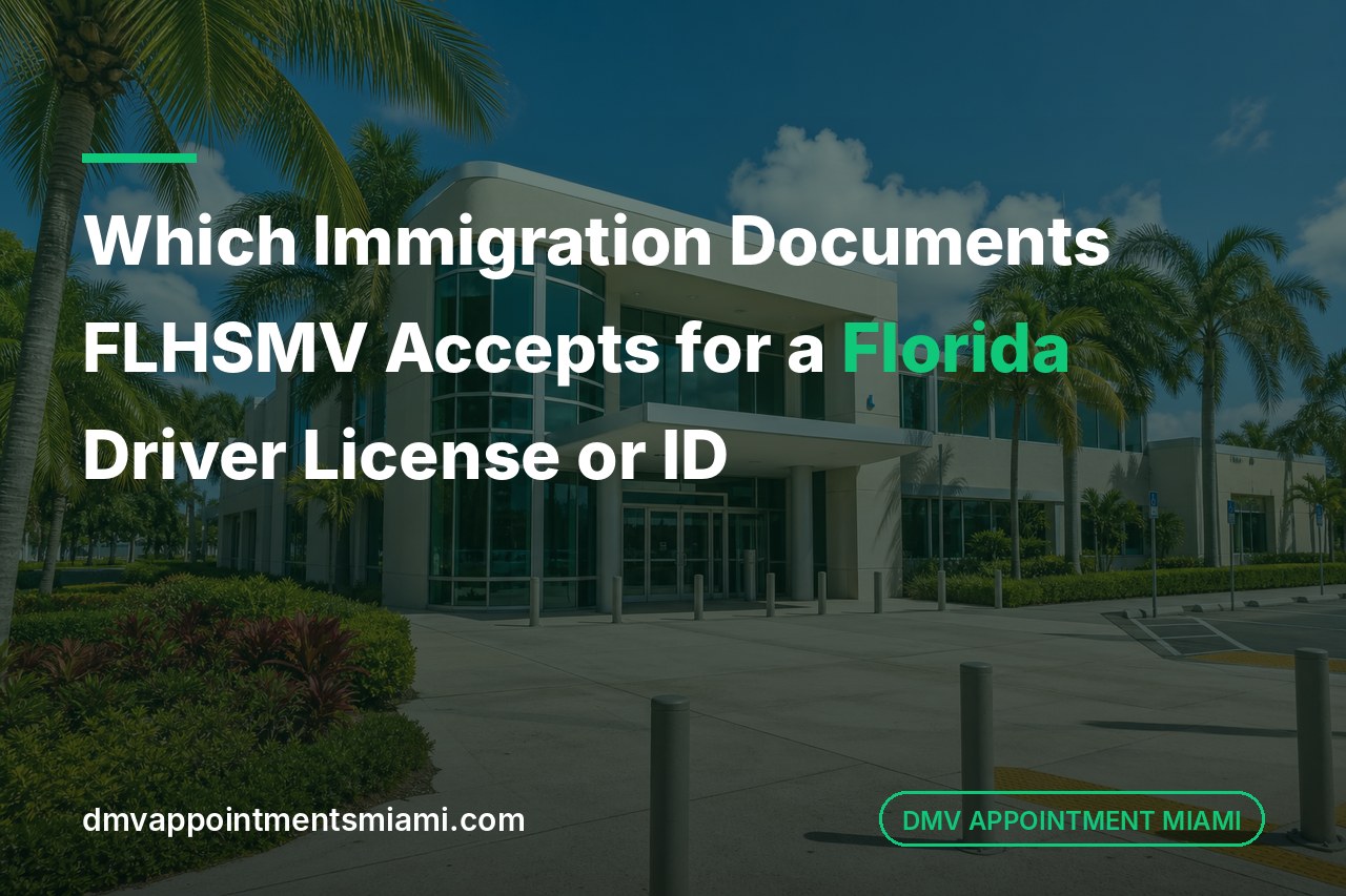 Which Immigration Documents FLHSMV Accepts for a Florida Driver License or ID